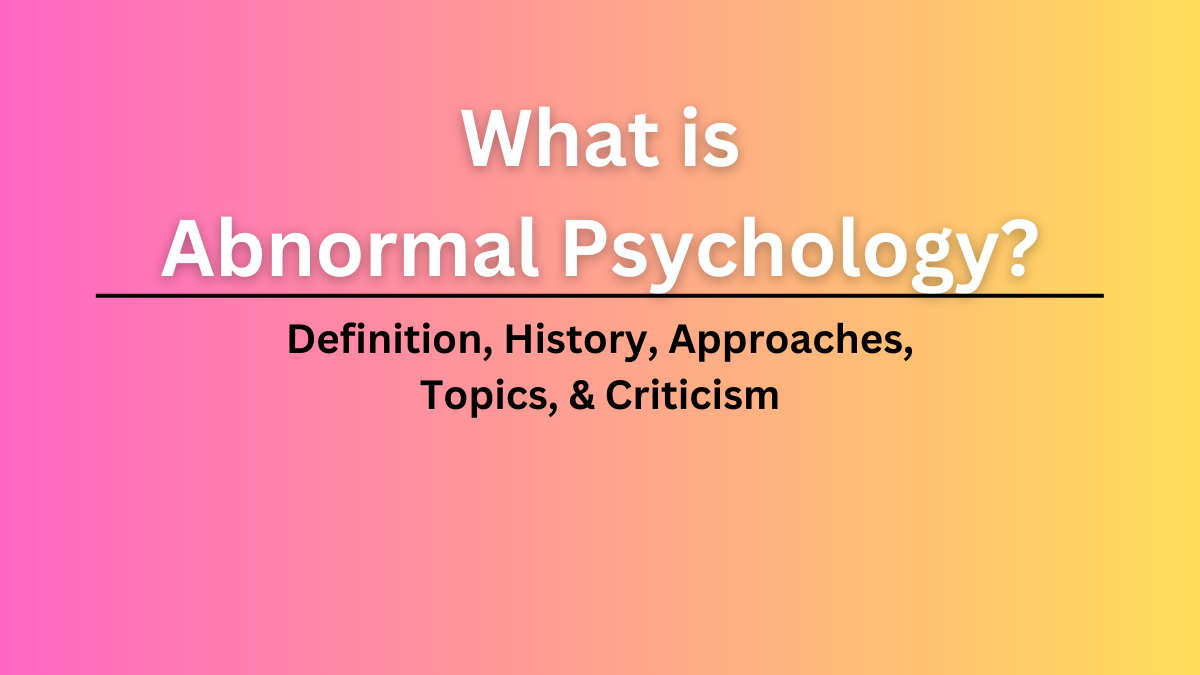 abnormal-psychology-definition-history-approaches-criticisms